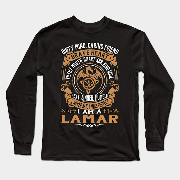 I Never Said I was Perfect I'm a LAMAR Long Sleeve T-Shirt by WilbertFetchuw